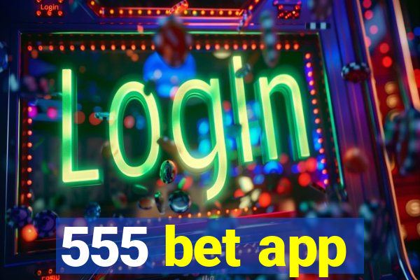 555 bet app